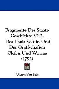 Salis, U: Fragmente Der Staats-Geschichte V1-2