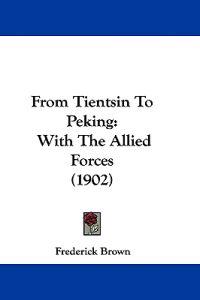 From Tientsin To Peking
