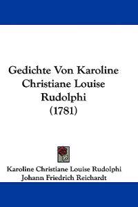 Rudolphi, K: Gedichte Von Karoline Christiane Louise Rudolph