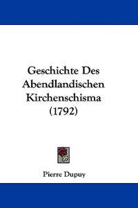 Dupuy, P: Geschichte Des Abendlandischen Kirchenschisma (179