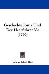 Hess, J: Geschichte Josua Und Der Heerfuhrer V2 (1779)