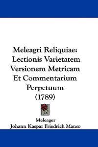 Meleager: Meleagri Reliquiae