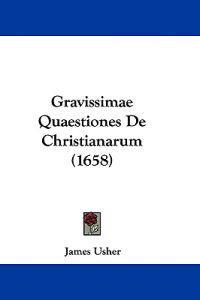Gravissimae Quaestiones De Christianarum (1658)