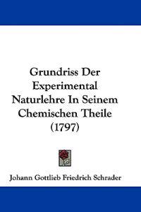 Schrader, J: Grundriss Der Experimental Naturlehre In Seinem