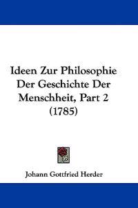 Ideen Zur Philosophie Der Geschichte Der Menschheit, Part 2 (1785)
