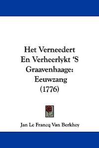 Berkhey, J: Het Verneedert En Verheerlykt 'S Graavenhaage
