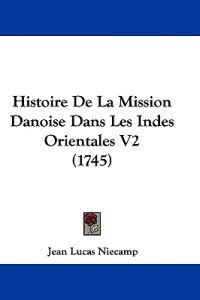 Histoire De La Mission Danoise Dans Les Indes Orientales V2 (1745)