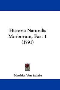 Historia Naturalis Morborum, Part 1 (1791)
