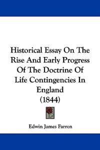 Bokomslag for "Historical Essay On The Rise And Early Progress Of The Doctrine Of Life Contingencies In England (1844)"