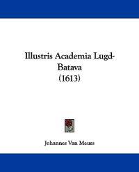 Illustris Academia Lugd-Batava (1613)