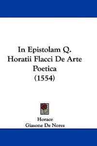 In Epistolam Q. Horatii Flacci De Arte Poetica (1554)