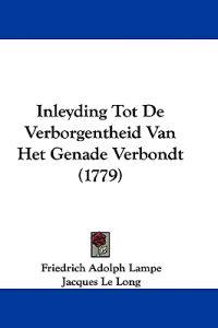 Inleyding Tot De Verborgentheid Van Het Genade Verbondt (1779)