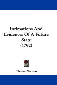 Intimations And Evidences Of A Future State (1792)