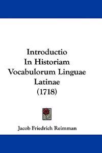Introductio In Historiam Vocabulorum Linguae Latinae (1718)