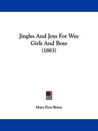 Kirjan kansi "Jingles And Joys For Wee Girls And Boys (1883)"