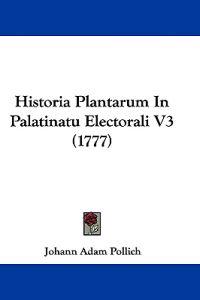 Historia Plantarum In Palatinatu Electorali V3 (1777)