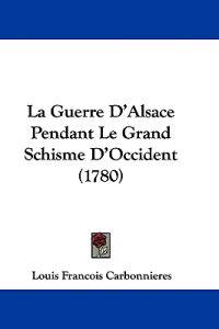 La Guerre D'Alsace Pendant Le Grand Schisme D'Occident (1780)