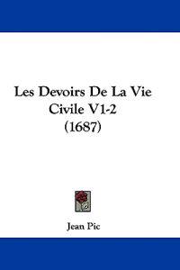 Les Devoirs De La Vie Civile V1-2 (1687)