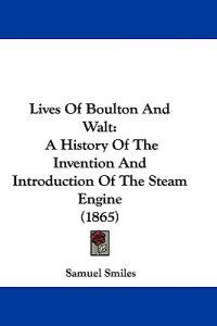Lives of Boulton and Walt