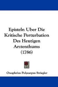 Striegler, O: Episteln Uber Die Kritische Perturbation Des H