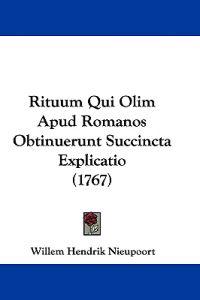 Rituum Qui Olim Apud Romanos Obtinuerunt Succincta Explicatio (1767)