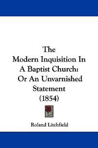 The Modern Inquisition In A Baptist Church