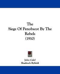 The Siege Of Penobscot By The Rebels (1910)