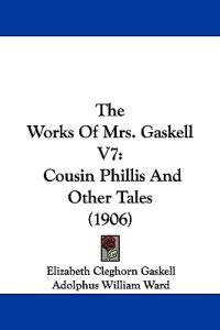 The Works Of Mrs. Gaskell V7