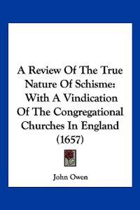 A Review of the True Nature of Schisme
