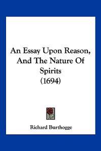 An Essay upon Reason, and the Nature of Spirits