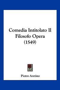 Comedia Intitolato Il Filosofo Opera (1549)