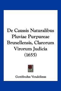 De Caussis Naturalibus Pluviae Purpureae Bruxellensis, Clarorum Virorum Judicia (1655)