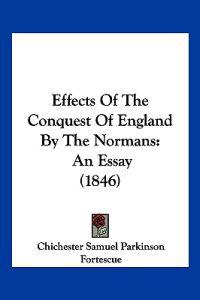 Effects Of The Conquest Of England By The Normans