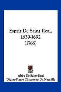 Esprit De Saint Real, 1639-1692 (1765)