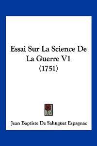 Essai Sur La Science De La Guerre V1 (1751)