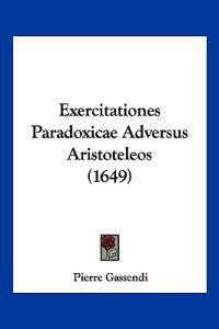 Exercitationes Paradoxicae Adversus Aristoteleos (1649)