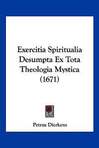 Exercitia Spiritualia Desumpta Ex Tota Theologia Mystica (1671)