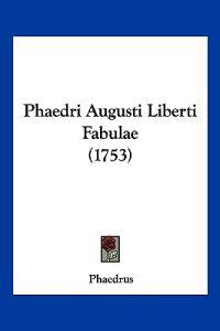 Phaedri Augusti Liberti Fabulae (1753)