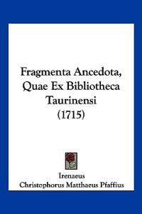 Fragmenta Ancedota, Quae Ex Bibliotheca Taurinensi (1715)