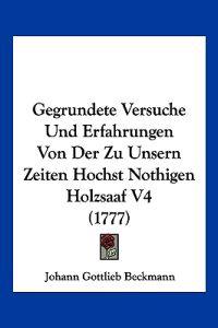 Beckmann, J: Gegrundete Versuche Und Erfahrungen Von Der Zu