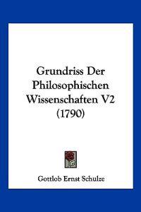 Schulze, G: Grundriss Der Philosophischen Wissenschaften V2