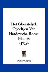 Het Gheestelyck Opeeltjen Van Hardoysche Roose-Bladers (1719)