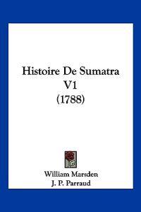Histoire De Sumatra V1 (1788)