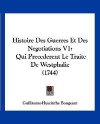 Histoire Des Guerres Et Des Negotiations V1