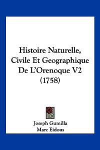 Histoire Naturelle, Civile Et Geographique De L'Orenoque V2 (1758)