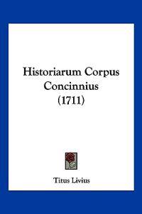 Historiarum Corpus Concinnius (1711)