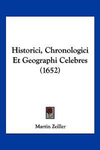 Historici, Chronologici Et Geographi Celebres (1652)
