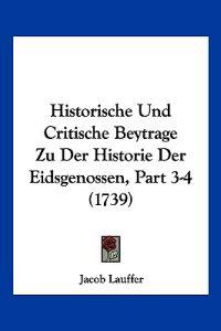 Lauffer, J: Historische Und Critische Beytrage Zu Der Histor