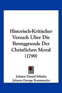 Schulze, J: Historisch-Kritischer Versuch Uber Die Beweggrun