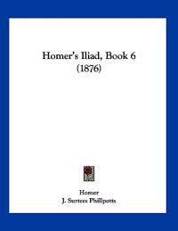 Homer's Iliad, Book 6 (1876)